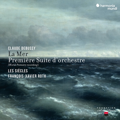 hrbV[ : CAǌygȑ1 / EVGNAt\OUBGEg (Debussy : La Mer, Premi?re Suite dfOrchestre / Les Si?cles, Fran?ois-Xavier Roth) [CD] [Import] [{сEt]